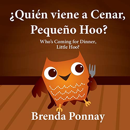 Quien viene a cenar, Pequeno Hoo? / Who's Coming for Dinner, Little Hoo? (Bilingual Spanish English Edition)