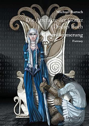 Die Artefakte der Götter: Drittes Buch - Götterdämmerung