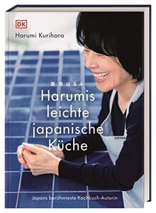 Harumis leichte japanische Küche: Japans berühmteste Kochbuch-Autorin