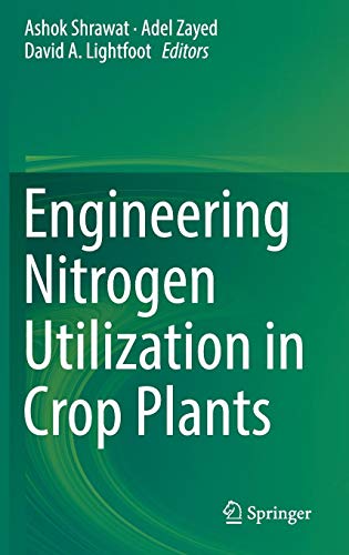Engineering Nitrogen Utilization in Crop Plants