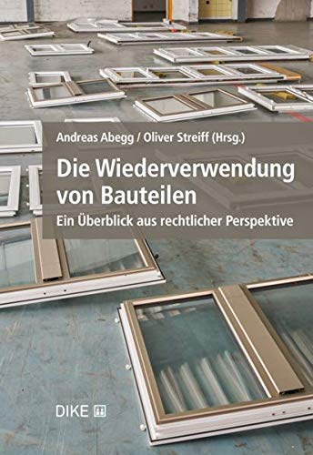 Die Wiederverwendung von Bauteilen: Ein Überblick aus rechtlicher Perspektive