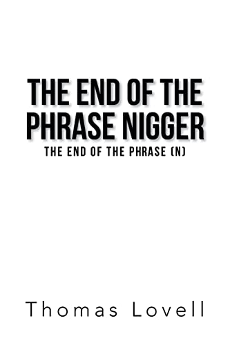The End of the Phrase Nigger: The End of the Phrase (N)
