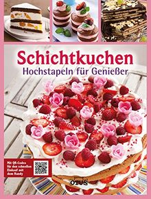 Schichtkuchen: Hochstapeln für Genießer