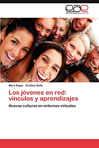 Los jóvenes en red: vínculos y aprendizajes: Nuevas culturas en entornos virtuales