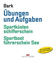 Übungen und Aufgaben: Sportküstenschifferschein + Sportbootführerschein See