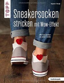 Sneakersocken stricken mit Wow-Effekt (kreativ.kompakt.): Mit Eyecatcher an jeder Socke
