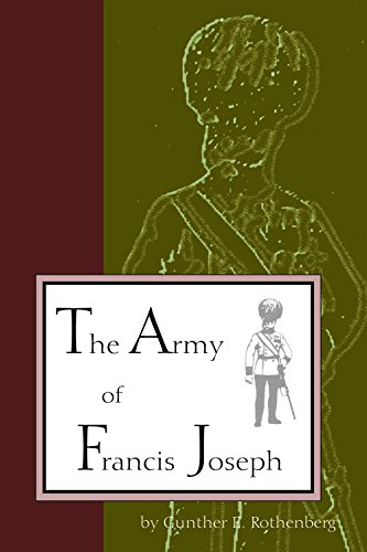 Rothenberg, G: The Army of Francis Joseph (Central European Studies)