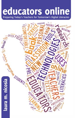 Educators Online: Preparing Today's Teachers for Tomorrow's Digital Literacies (New Literacies and Digital Epistemologies)