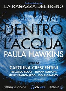 Dentro L'acqua Letto Da Carolina Crescentini, Riccardo Bocci, Liliana Bottone, Giusy Frallonardo, Viola Graziosi. Audiolibro. CD Audio Formato MP3