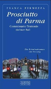 Prosciutto di Parma. Commissario Trattonis tiefster Fall