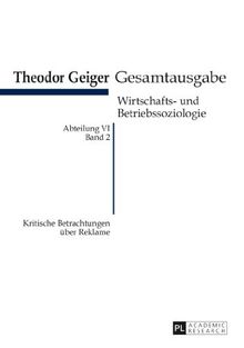 Kritische Betrachtungen über Reklame (Theodor-Geiger-Gesamtausgabe (TGG))