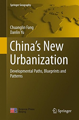 China's New Urbanization: Developmental Paths, Blueprints and Patterns (Springer Geography)