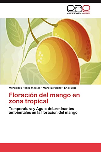 Floración del mango en zona tropical: Temperatura y Agua: determinantes ambientales en la floración del mango