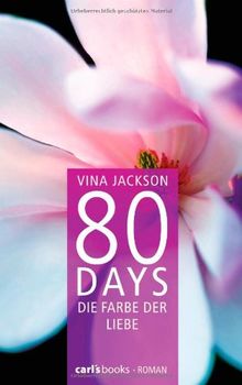 80 Days - Die Farbe der Liebe: Band 6 Roman von Jackson, Vina | Buch | Zustand gut