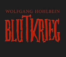 Blutkrieg - Die Edition: Wolfgang Hohlbein liest