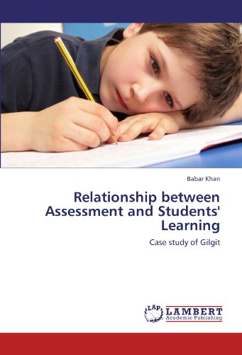 Relationship between Assessment and Students' Learning: Case study of Gilgit