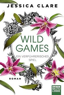 Wild Games - Ein verführerisches Spiel: Roman (Wild-Games-Reihe, Band 4)