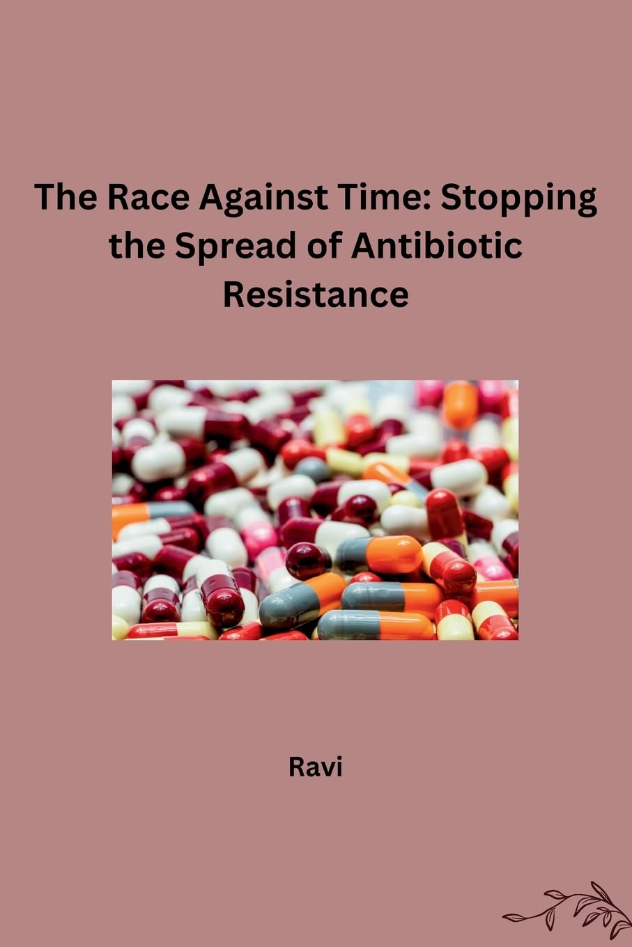 The Race Against Time: Stopping the Spread of Antibiotic Resistance: DE