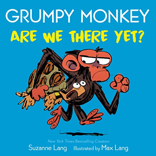 Suzanne Lang Grumpy Monkey Are We There Yet?