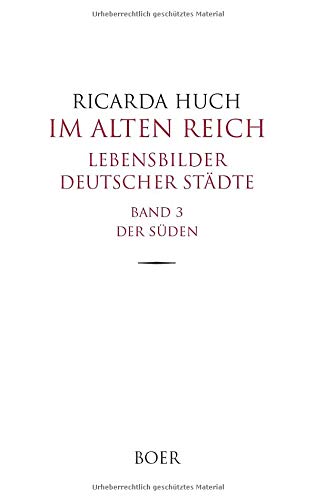 Im Alten Reich - Lebensbilder deutscher Städte, Band 3: Der Süden