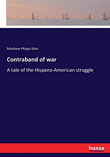 Contraband of war: A tale of the Hispano-American struggle