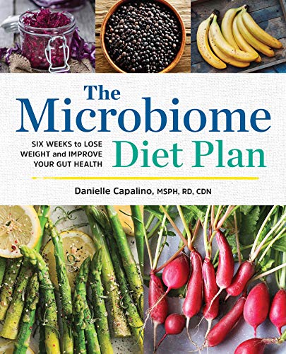 Danielle Capalino The Microbiome Diet Plan, Six Weeks To Lose Weight And Improve Your Gut Health