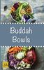 Buddha Bowls: Das Superfood aus der Schüssel. Mit Rezepten zu Super Bowls, veganen Bowls und Breakfast Bowls