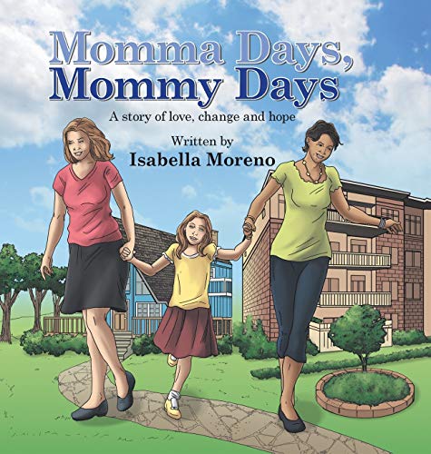 Momma Days, Mommy Days: A Story of Love, Change and Hope