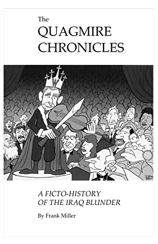 The Quagmire Chronicles: A Ficto-History of the Iraq Blunder