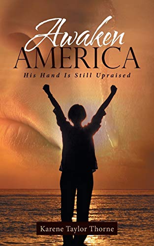 Awaken America: His Hand Is Still Upraised