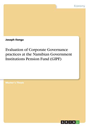 Evaluation of Corporate Governance practices at the Namibian Government Institutions Pension Fund (GIPF)