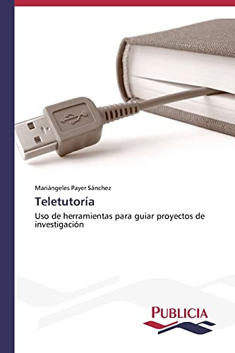 Teletutoría: Uso de herramientas para guiar proyectos de investigación