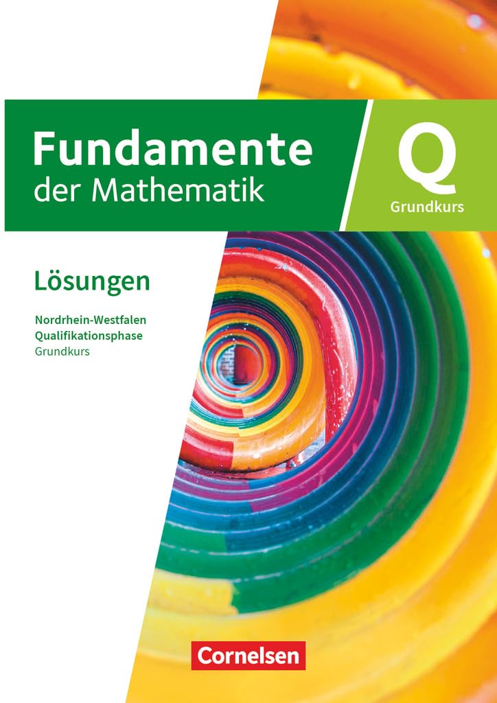 Fundamente der Mathematik - Nordrhein-Westfalen ab 2019 - Qualifikationsphase - Grundkurs: Schuljahr 12/13: Lösungen zum Schulbuch