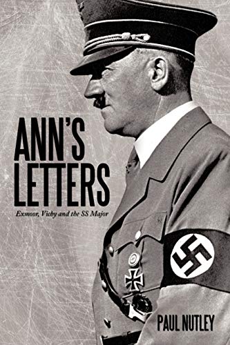 Ann's Letters: Exmoor, Vichy and the SS Major