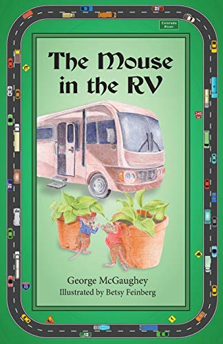 The Mouse in the RV: Once upon a time in an RV on the road, there lived three mice. (Mouse Tales, Band 3)