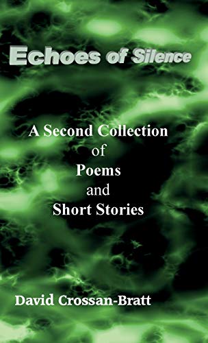 Echoes of Silence: A Second Collection of Poems and Short Stories