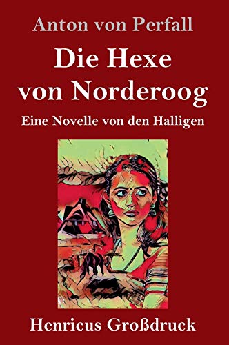 Die Hexe von Norderoog (Großdruck): Eine Novelle von den Halligen