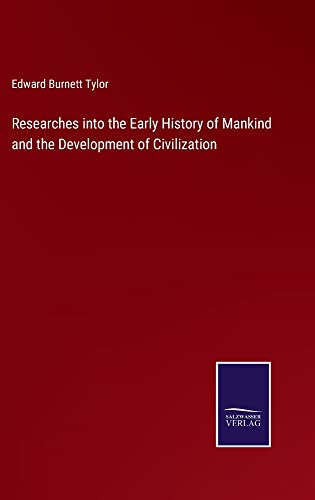 Researches into the Early History of Mankind and the Development of Civilization