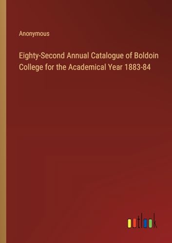 Eighty-Second Annual Catalogue of Boldoin College for the Academical Year 1883-84