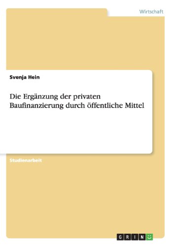 Die Ergänzung der privaten Baufinanzierung durch öffentliche Mittel
