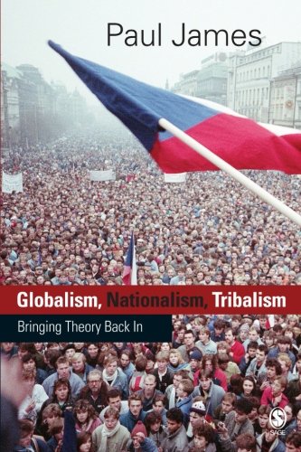 Globalism, Nationalism, Tribalism: Bringing Theory Back in (Theory, Culture & Society)