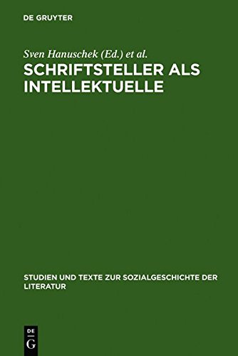 Schriftsteller als Intellektuelle: Politik und Literatur im Kalten Krieg (Studien und Texte zur Sozialgeschichte der Literatur, Band 73)