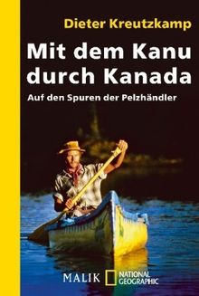 Mit dem Kanu durch Kanada: Auf den Spuren der Pelzhändler