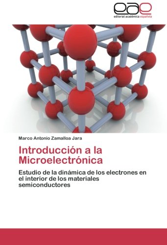 Introducción a la Microelectrónica: Estudio de la dinámica de los electrones en el interior de los materiales semiconductores