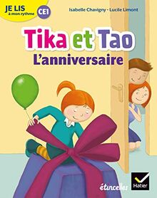 Tika et Tao. L'anniversaire : je lis à mon rythme CE1