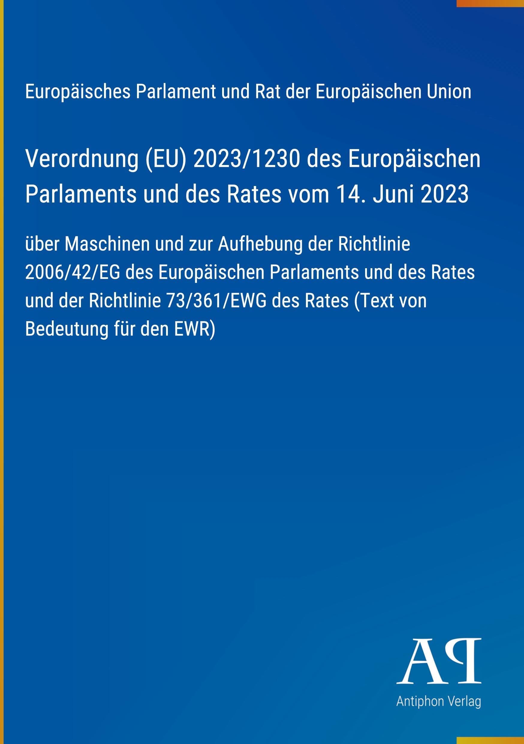 Verordnung (EU) 2023/1230 des Europäischen Parlaments und des Rates vom 14. Juni 2023