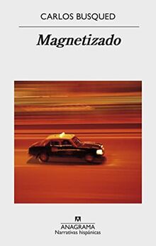 Magnetizado (Narrativas hispánicas, Band 601)