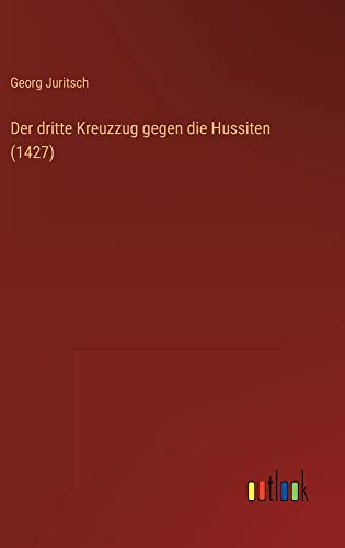 Der dritte Kreuzzug gegen die Hussiten (1427)