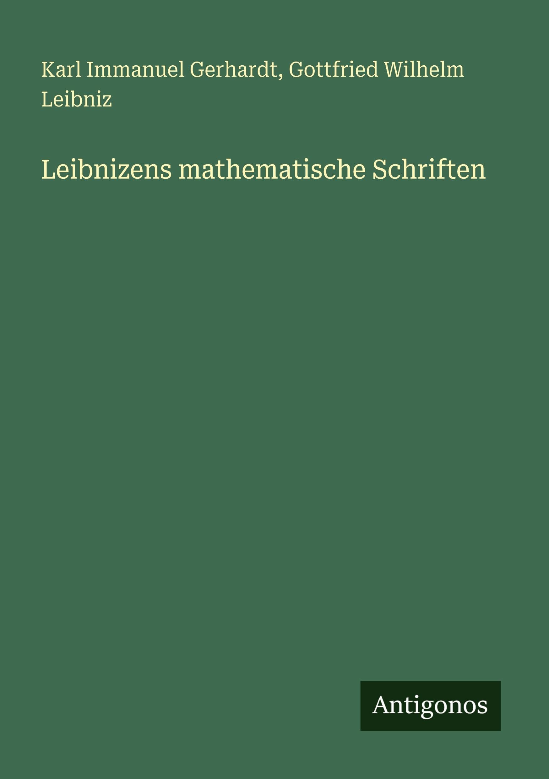 Leibnizens mathematische Schriften