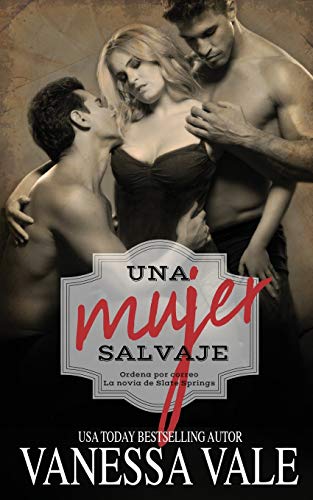 Una Mujer Salvaje (Ordena Por Correo la Novia de Slate Springs, Band 2)